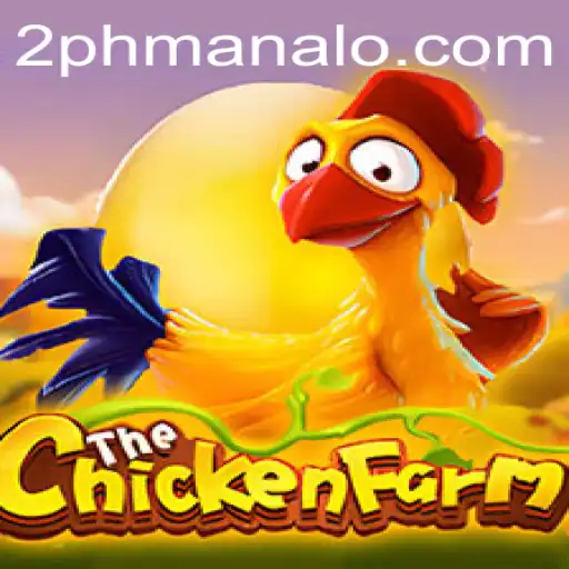 Discover the Exciting World of ChickenFarm: A Unique Gameplay Experience with 2PH